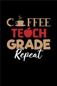 Coffee Teach Grade Repeat