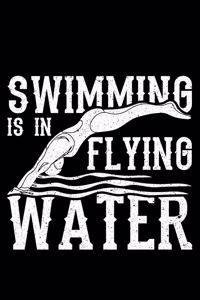 Swimming is in Flying Water