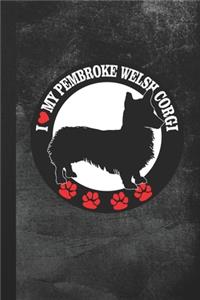 I Love My Pembroke Welsh Corgi