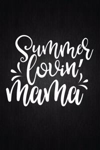 Summer Lovin Mama
