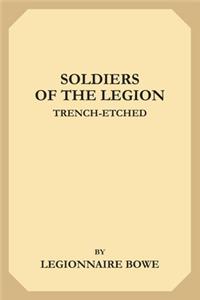 Soldiers of the Legion, Trench-Etched