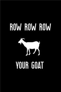 Row Row Row Your Goat