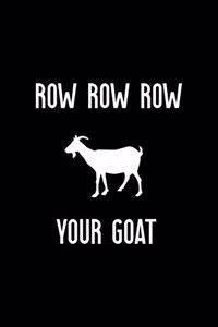 Row Row Row Your Goat