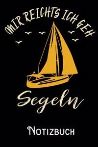 Mir reichts ich geh Segeln - Notizbuch
