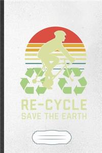 Re-Cycle Save the Earth