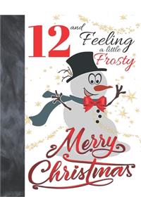 12 And Feeling A Little Frosty Merry Christmas