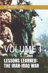 Lessons Learned: The Iran-Iraq War: Volume I