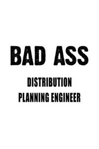 Bad Ass Distribution Planning Engineer