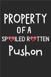 Property Of A Spoiled Rotten Pushon