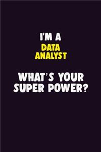 I'M A Data Analyst, What's Your Super Power?