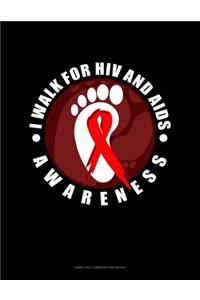 I Walk For HIV And AIDS Awareness