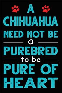 A Chihuahua Need Not Be a Purebred to be Pure Of Heart