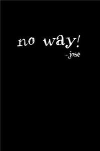 No Way! - Jose
