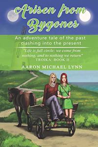 Arisen from Bygones