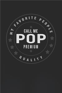 My Favorite People Call Me Pop Premium Quality