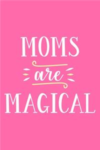 Moms Are Magical