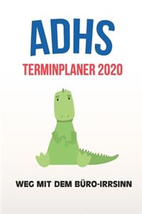 ADHS Terminplaner 2020 - Weg mit dem Büro-Irrsinn