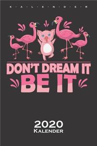 Don´t Dream it BE IT mit Flamingos und Schweinchen Kalender 2020