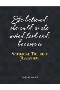 She Believed She Could So She Worked Hard And Became A Physical Therapy Assistant 2020 Planner