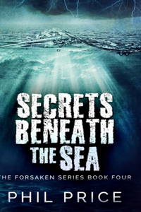 Secrets Beneath The Sea (The Forsaken Series Book 4)