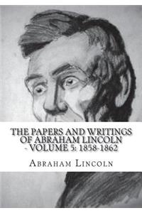 The Papers And Writings Of Abraham Lincoln - Volume 5