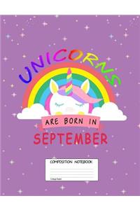 Unicorns Are Born in September: Unicorn Month, 100 Blank Lined Page Softcover Journal, College Ruled Composition Notebook, 8.5x11 Design Cover Note Book