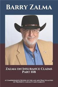 Zalma on Insurance Claims Part 108: A Comprehensive Review of the Law and Practicalities of Property, Casualty and Liability