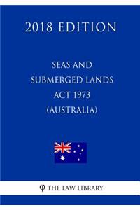 Seas and Submerged Lands Act 1973 (Australia) (2018 Edition)