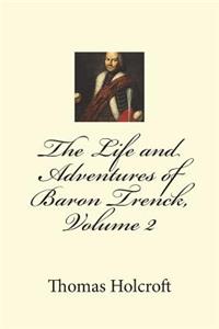 The Life and Adventures of Baron Trenck, Volume 2