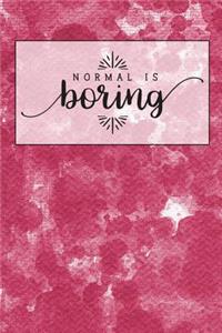 Normal is Boring