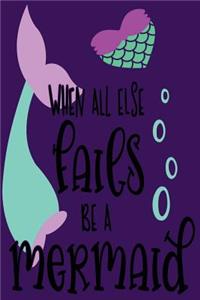 When All Else Fails Be a Mermaid