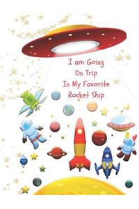 I Am Going on a Trip in My Favorite Rocket Ship: Doodle Art Sketchbook