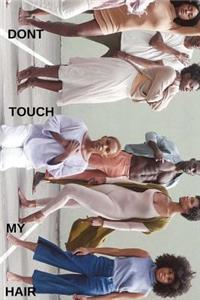 Dont Touch My Hair