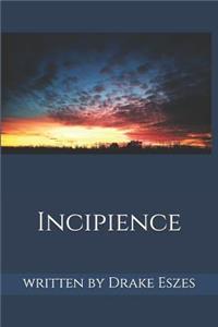 Incipience