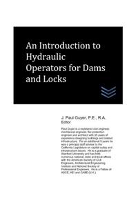 Introduction to Hydraulic Operators for Dams and Locks