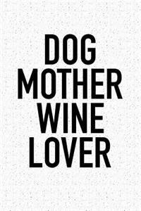 Dog Mother Wine Lover