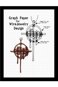 Graph Paper for Wire Jewelry Design: Specialized Graph Paper Notebook Perfect for Designing Your Own Wire Jewelry.