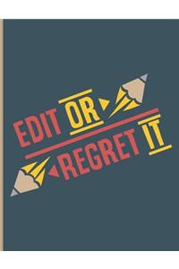 Edit It or Regret It