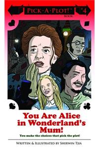 You Are Alice in Wonderland's Mum!