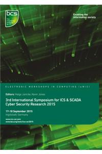 Third International Symposium for ICS & SCADA Cyber Security Research 2015
