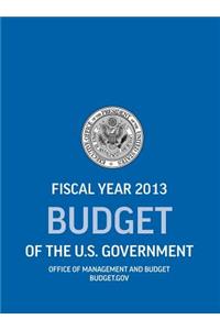 Budget of the U.S. Government Fiscal Year 2013 (Budget of the United States Government)