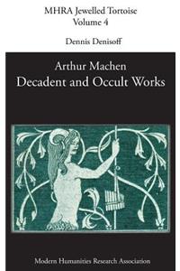 Decadent and Occult Works by Arthur Machen