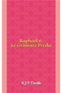 RaphaÃ«l 6: Le Grimoire Perdu