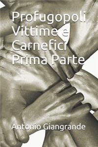 Profugopoli Vittime E Carnefici Prima Parte