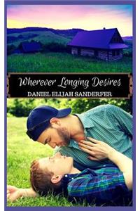 Wherever Longing Desires