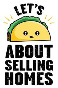 Lets Taco about Selling Homes