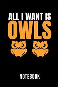 All I Want Is Owls Notebook