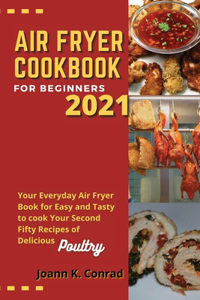 Air Fryer Cookbook for Beginners 2021