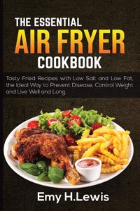 The Essential Air Fryer Cookbook 2021