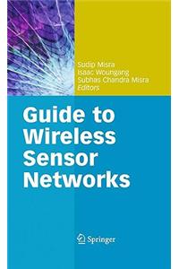 Guide to Wireless Sensor Networks